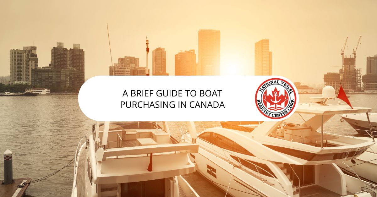 A Brief Guide to Boat Purchasing in Canada