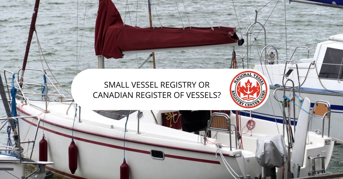 Small Vessel Registry or Canadian Register of Vessels?