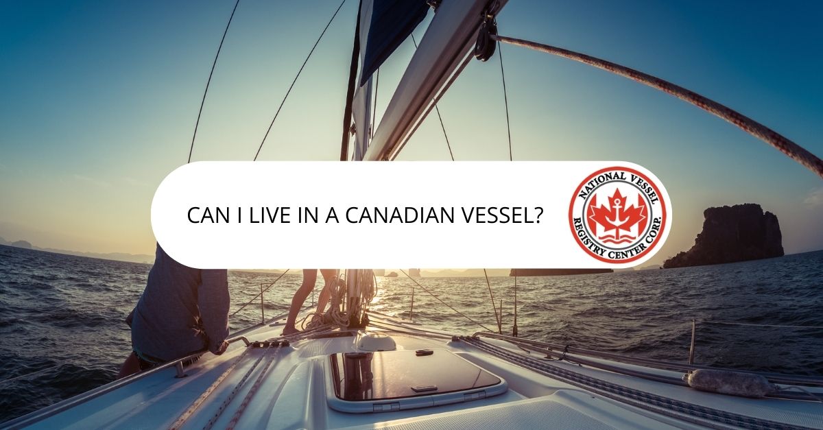 Can I Live in a Canadian Vessel?
