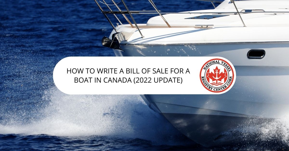 How to Write a Bill of Sale for a Boat in Canada (2022 Update)