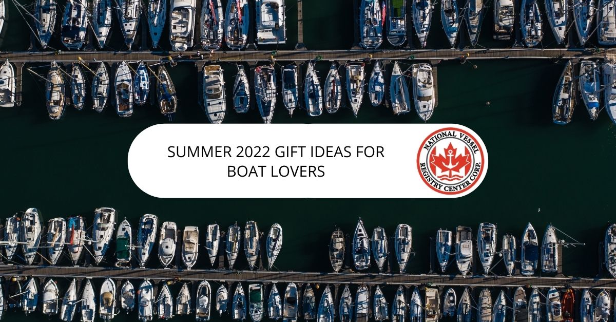Summer 2022 Gift Ideas for Boat Lovers