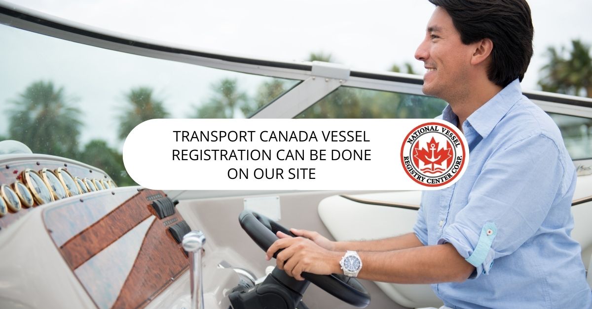 Transport Canada Vessel Registration Can Be Done on Our Site