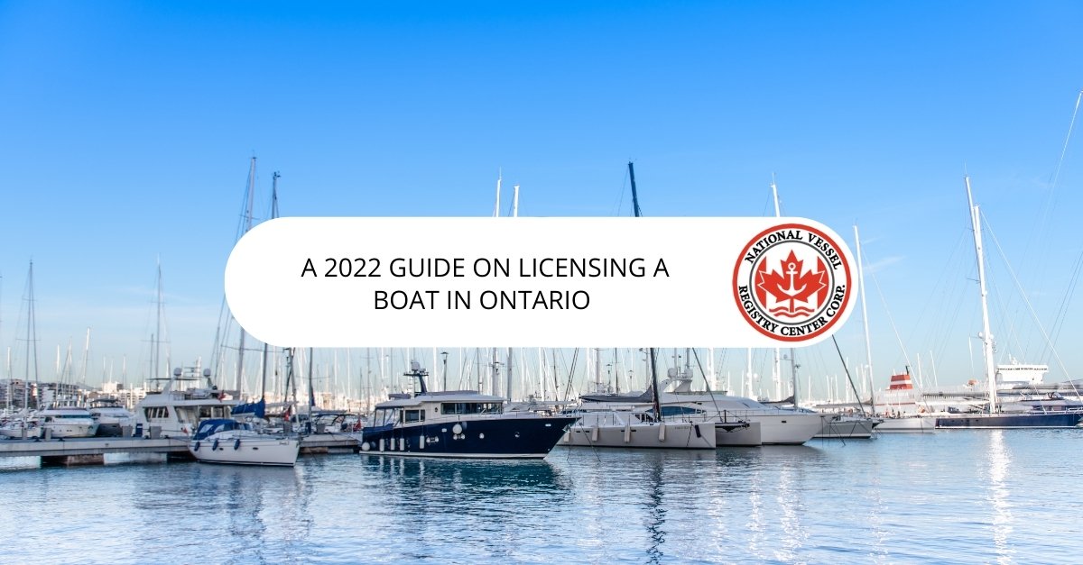 A 2022 Guide on Licensing a Boat in Ontario