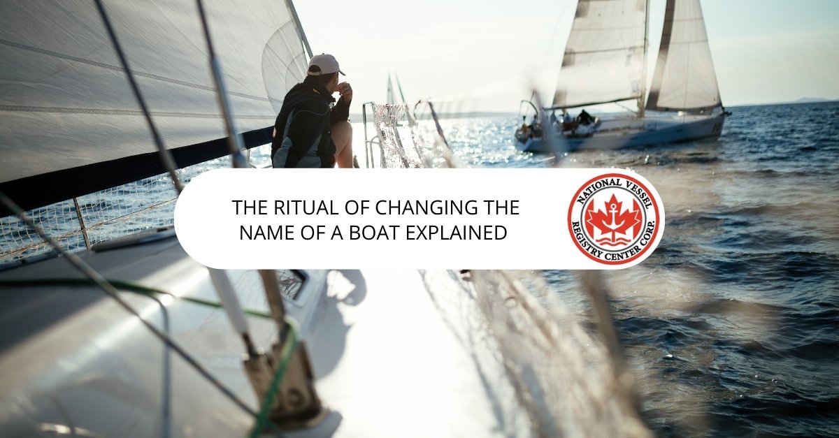 The Ritual of Changing the Name of a Boat Explained