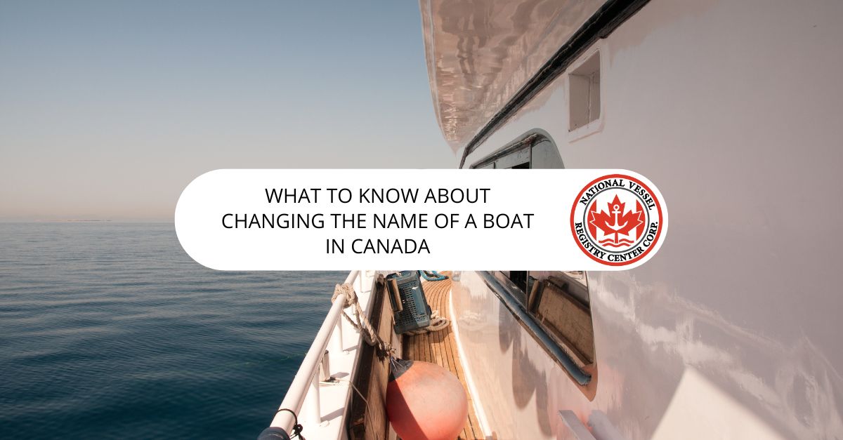 What to Know About Changing the Name of a Boat in Canada