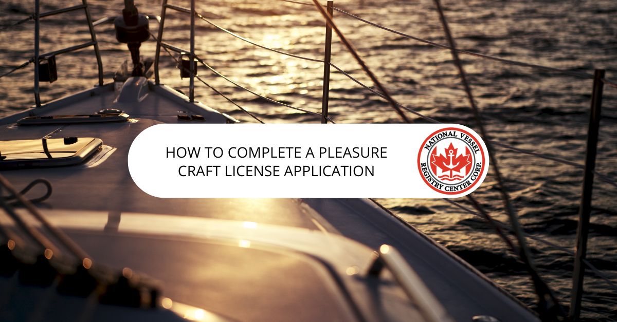 How to Complete a Pleasure Craft License Application