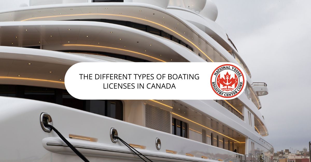 The Different Types of Boating Licenses in Canada