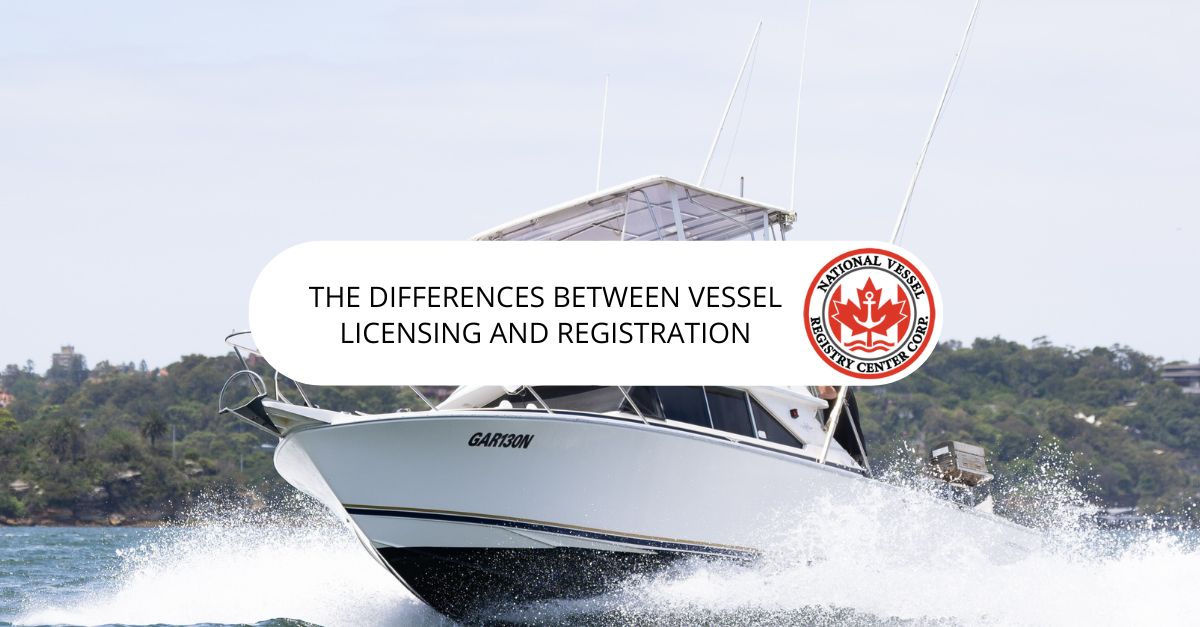 The Differences Between Vessel Licensing and Registration