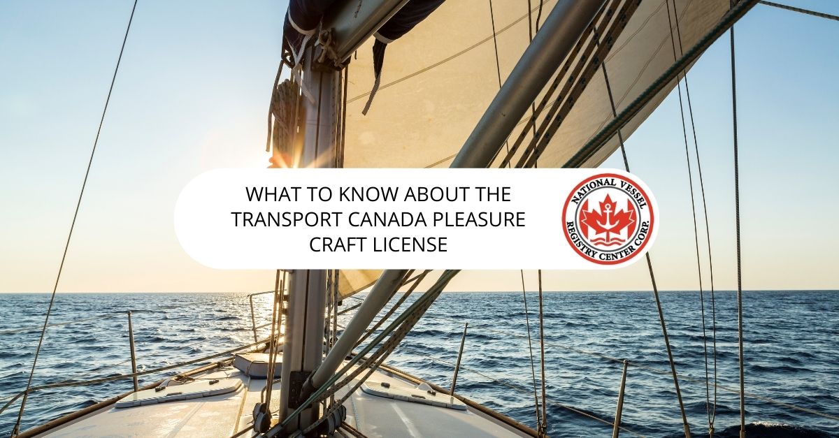 What to Know About the Transport Canada Pleasure Craft License