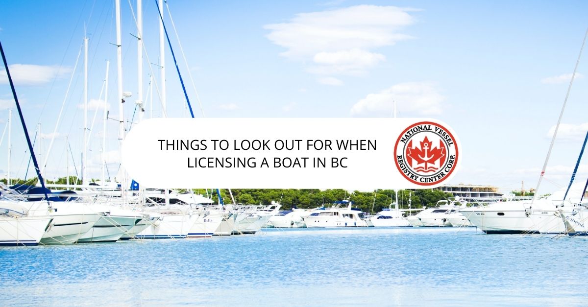 Things to Look Out For When Licensing a Boat in BC