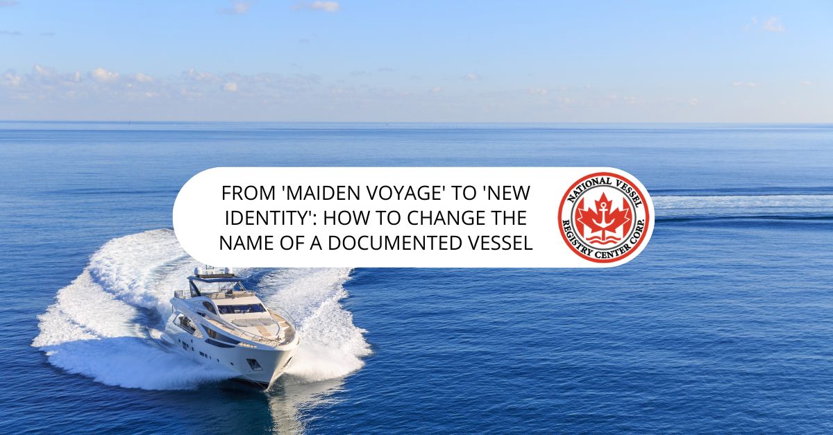 How to Change the Name of a Documented Vessel