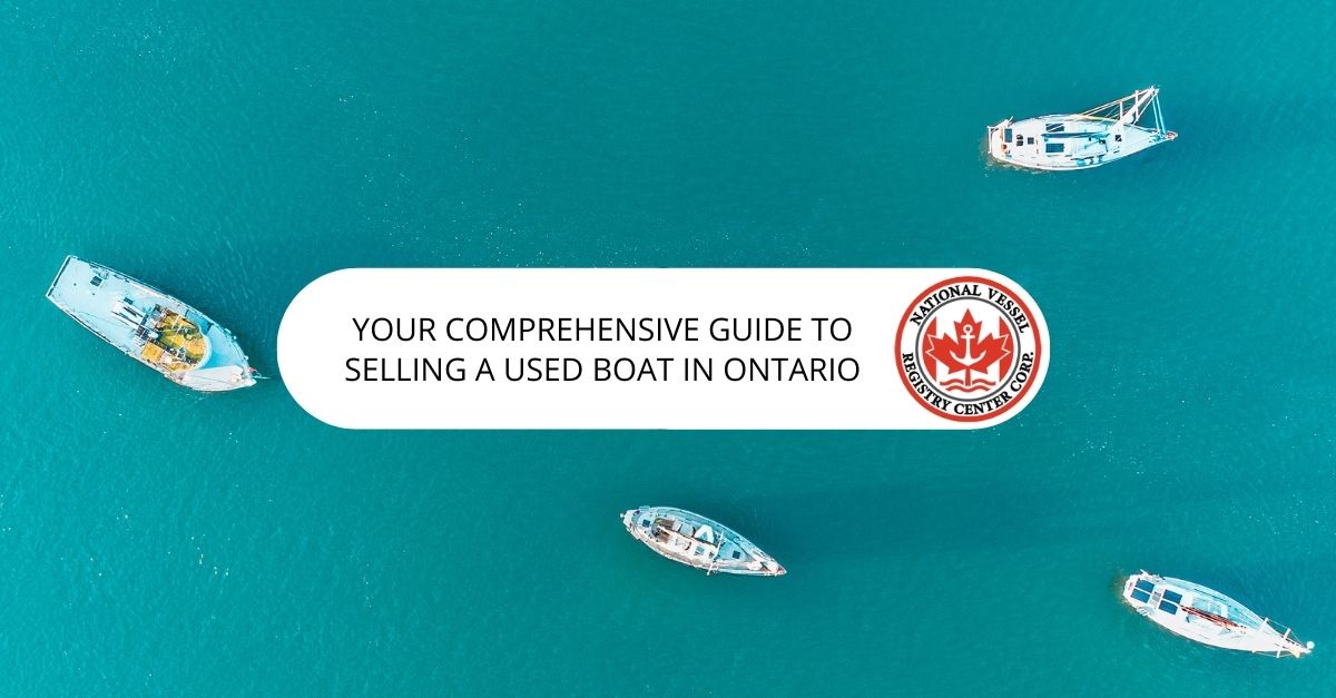 Your Comprehensive Guide to Selling a Used Boat in Ontario