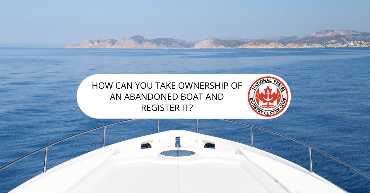 can you take ownership of an abandoned boat