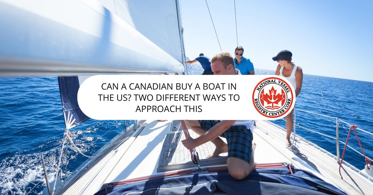 can a Canadian buy a boat in the US