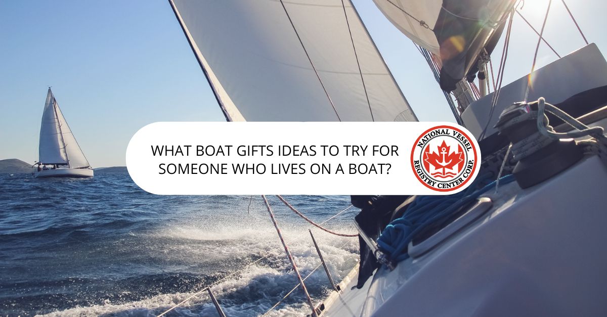 Boat Gifts Ideas: What to Gift Someone Who Lives on a Boat?