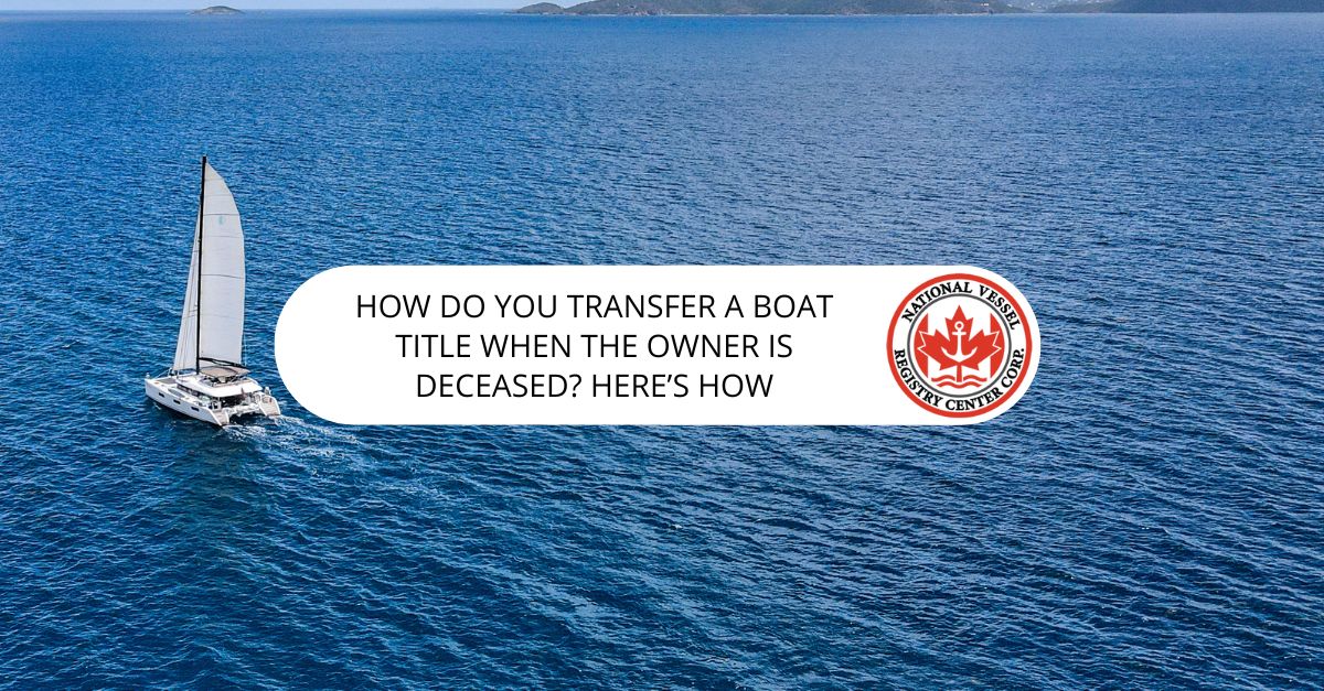 How do you transfer a boat title when the owner is deceased