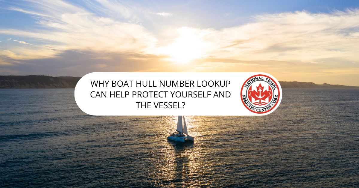 Boat Hull Number Lookup: Protecting Yourself and the Vessel