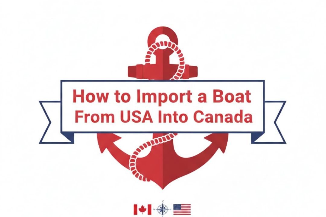 How to Import a Boat From USA Into Canada